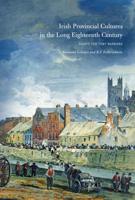 Irish Provincial Cultures in the Long Eighteenth Century
