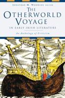 The Otherworld Voyage in Early Irish Literature