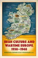 Irish Culture and Wartime Europe, 1938-48