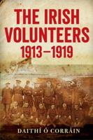 The Irish Volunteers, 1913-1919