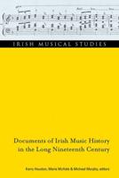 Documents of Irish Music History in the Long Nineteenth Century