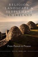 Religion, Landscape and Settlement in Ireland