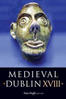 Medieval Dublin XVIII