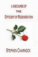 A Discourse of the Efficient of Regeneration