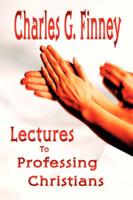 Lectures to Professing Christians