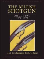 The British Shotgun. Volume Two 1871-1890