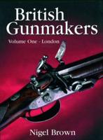 British Gunmakers Volume 1