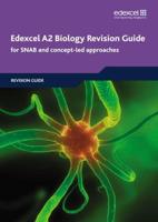 Edexcel A2 Biology Revision Guide for SNAB and Concept-Led Approaches. Revision Guide