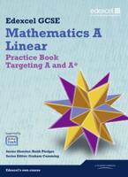 Edexcel GCSE Mathematics A Linear. Practice Book Targeting A and A*