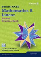 Edexcel GCSE Mathematics A Linear. Access Practice Book