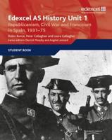 Edexcel AS History. Unit 1 Republicanism, Civil War and Francoism in Spain, 1931-75