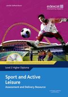 Sport and Active Leisure. Level 2 Higher Diploma Assessment and Delivery Resource