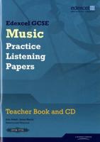 Edexcel GCSE Music Practice Listening Papers. Teacher's Book and CD