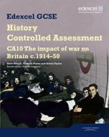 Edexcel GCSE History. CA10 The Impact of War on Britain, C1914-50