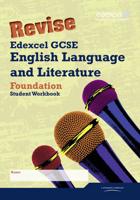 Revise Edexcel GCSE English Language and Literature. Foundation Student Workbook