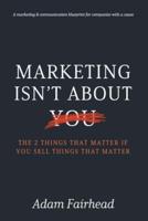 Marketing Isn't About You