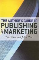 Author's Guide to Publishing and Marketing, The
