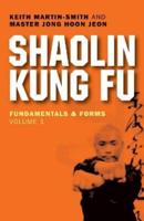 Shaolin Kung Fu. Volume 1 Fundamentals & Forms