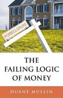 The Failing Logic of Money