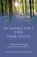 My Double Life. 1 This Dark Wood