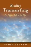Reality Transurfing. 5 Apples Fall to the Sky