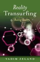 Reality Transurfing. 4 Ruling Reality