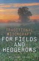 Traditional Witchcraft for Field and Hedgerows