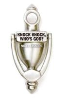 Knock Knock, Who's God?