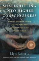 Shapeshifting Into Higher Consciousness