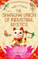 The Shanghai Union of Industrial Mystics