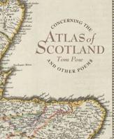 Concerning the Atlas of Scotland and Other Poems
