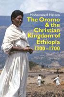 The Oromo and the Christian Kingdom of Ethiopia, 1300-1700