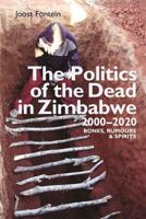 The Politics of the Dead in Zimbabwe, 2000-2020