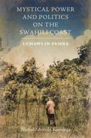 Mystical Power and Politics on the Swahili Coast
