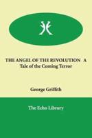 THE ANGEL OF THE REVOLUTION A Tale of the Coming Terror