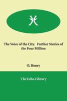 The Voice of the City. Further Stories of the Four Million