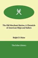 The Old Merchant Marine, A Chronicle of American Ships and Sailors