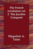 The French Revolution Vol 2 The Jacobin Conquest