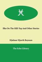 Ilka On The Hill-Top And Other Stories