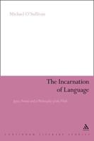 The Incarnation of Language: Joyce, Proust and a Philosophy of the Flesh