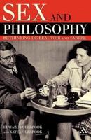 Sex and Philosophy: Rethinking de Beauvoir and Sartre