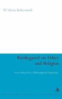 Kierkegaard on Ethics and Religion: From Either/Or to Philosophical Fragments