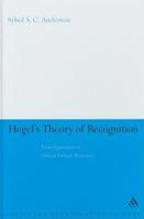 Hegel's Theory of Recognition: From Oppression to Ethical Liberal Modernity
