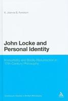 John Locke and Personal Identity: Immortality and Bodily Resurrection in Seventeenth-Century Philosophy