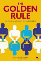 The Golden Rule: The Ethics of Reciprocity in World Religions