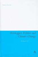 Heidegger, Politics and Climate Change: Risking It All