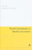 World Christianity in Muslim Encounter, Volume 2: Essays in Memory of David A. Kerr
