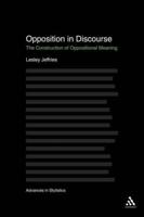 Opposition in Discourse: The Construction of Oppositional Meaning