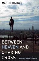 Between Heaven and Charing Cross