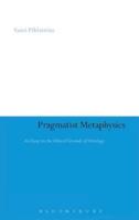 Pragmatist Metaphysics: An Essay on the Ethical Grounds of Ontology